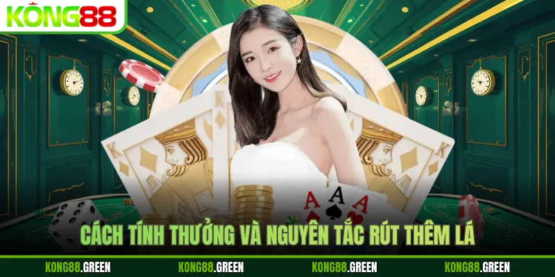 Cách tính thưởng và nguyên tắc rút thêm lá