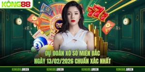 Dự Đoán Xổ Số Miền Bắc Ngày 13/02/2026 Chuẩn Xác Nhất