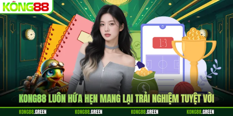 Kong88 luôn hứa hẹn mang lại trải nghiệm tuyệt vời