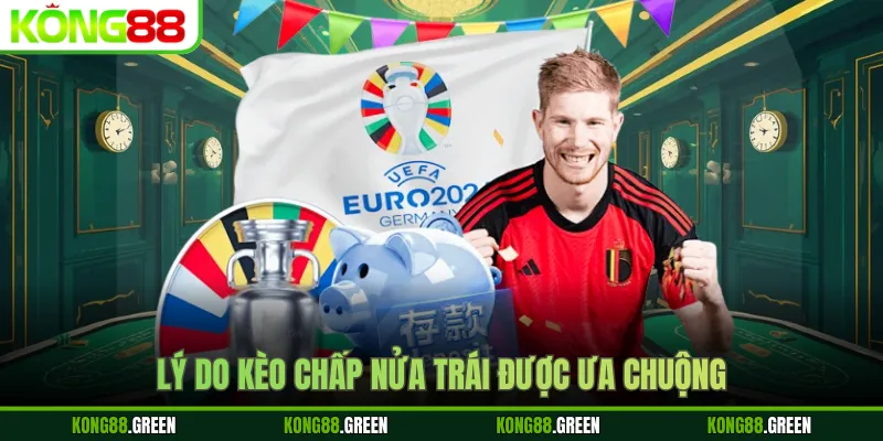 Lý do kèo chấp nửa trái được ưa chuộng