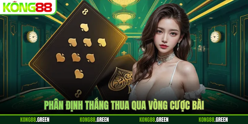 Phân định thắng thua qua vòng cược bài